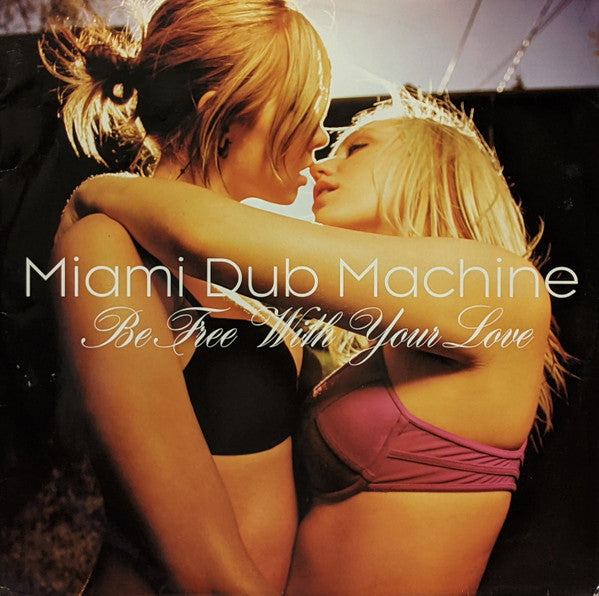 Miami Dub Machine – Be Free With Your Love