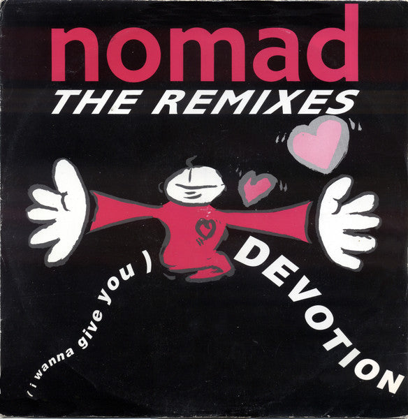 Nomad – (I Wanna Give You) Devotion (The Remixes)